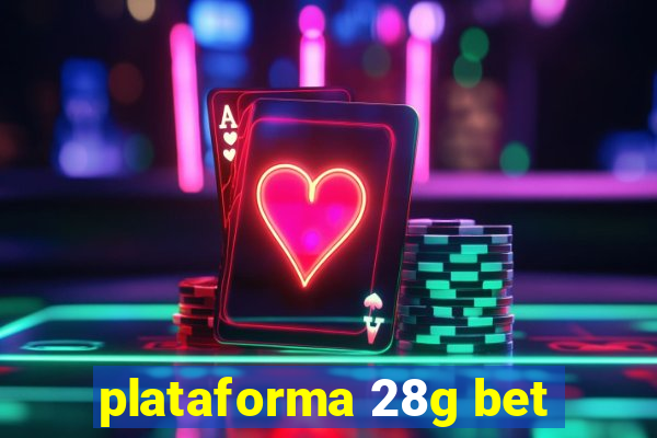 plataforma 28g bet